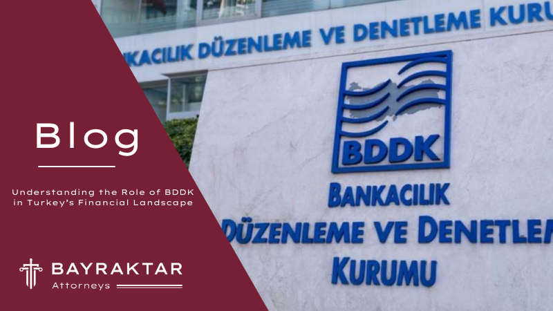 Understanding the Role of BDDK in Turkey&#8217;s Financial Landscape
