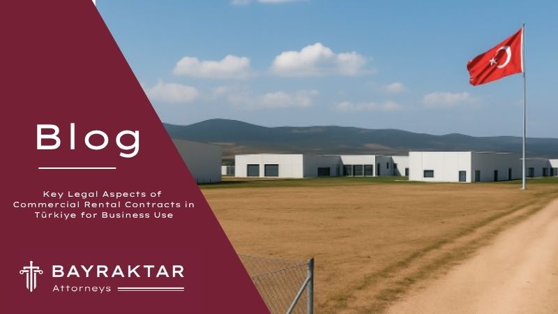 Image for project Key Legal Aspects of Commercial Rental Contracts in Türkiye for Business Use