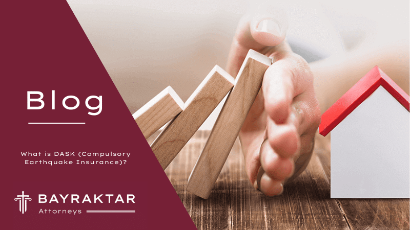 What is DASK (Compulsory Earthquake Insurance)?