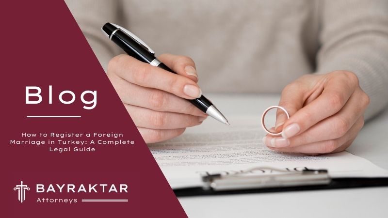 Image for project How to Register a Foreign Marriage in Turkey: A Complete Legal Guide