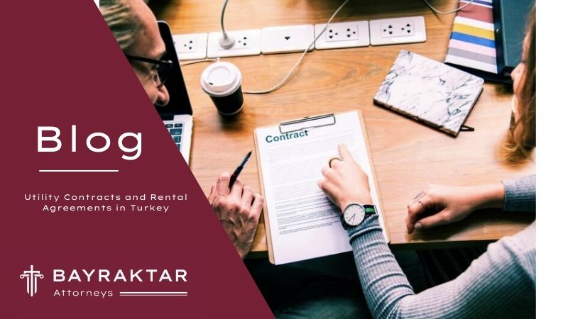 Utility Contracts and Rental Agreements in Turkey