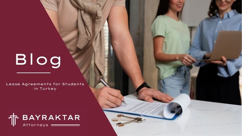 Lease Agreements for Students in Turkey