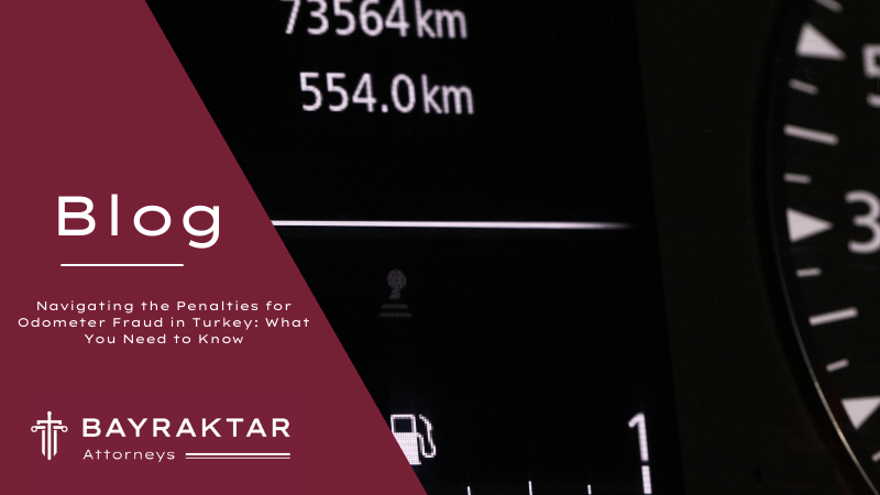 Navigating the Penalties for Odometer Fraud in Turkey: What You Need to Know