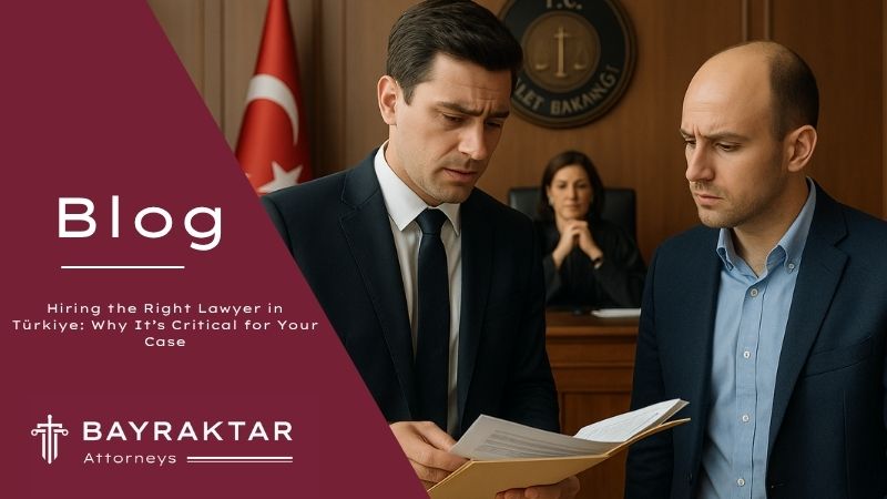 Image for project Why Hiring the Right Type of Lawyer in Türkiye Matters – Especially for Foreigners