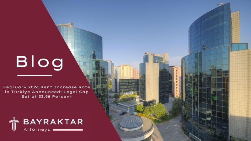 Modern residential and commercial buildings in Türkiye illustrating the February 2026 legal rent increase cap of 33.98 percent