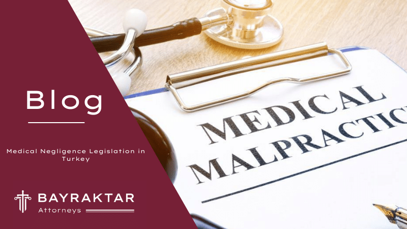 Medical Negligence Legislation in Turkey