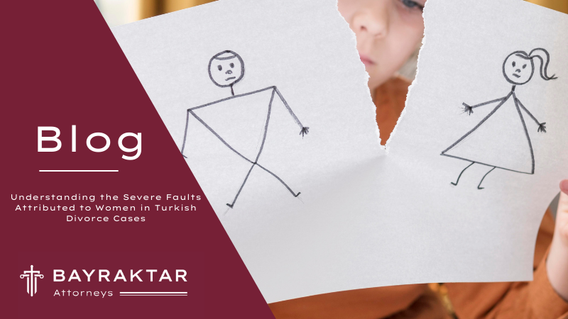 Understanding the Severe Faults Attributed to Women in Turkish Divorce Cases