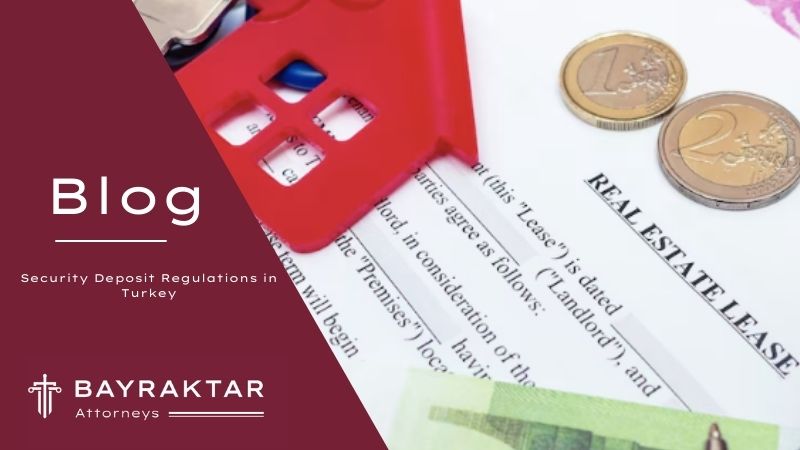 Security Deposit Regulations in Turkey