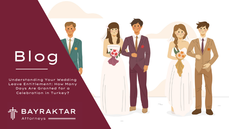Understanding Your Wedding Leave Entitlement: How Many Days Are Granted for a Celebration in Turkey?