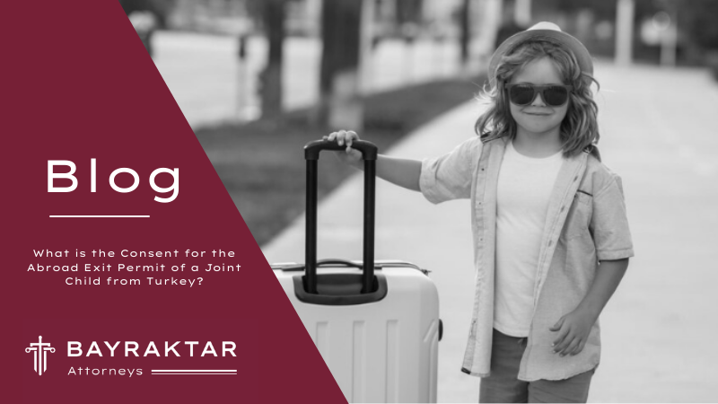 What is the Consent for the Abroad Exit Permit of a Joint Child from Turkey?