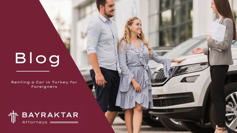 Renting a Car in Turkey for Foreigners