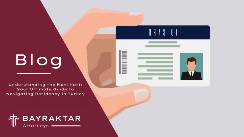 Understanding the Mavi Kart: Your Ultimate Guide to Navigating Residency in Turkey