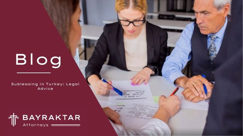 Subleasing in Turkey: Legal Advice