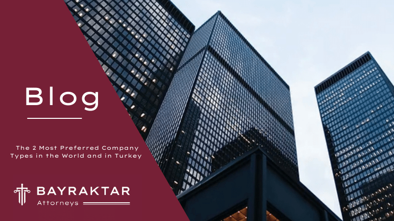 Comparing Limited Liability Companies (LLCs) and Joint Stock Companies (JSCs) for Your Corporate Establishment in Turkey: A Comprehensive Analysis