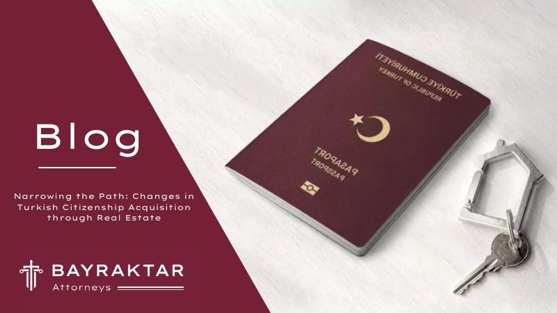 Changes in Turkish Citizenship Acquisition through Real Estate