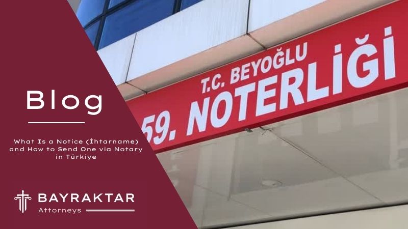 ["Exterior view of a Turkish notary office sign reading “T.C. Beyoğlu 59. Noterliği,” used as a blog cover image for Bayraktar Attorneys about notices (ihtarname) and notary procedures in Türkiye."]
