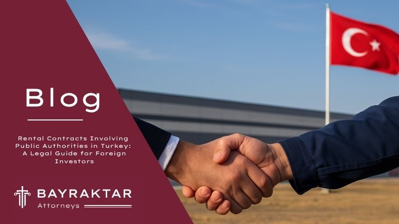 Image for project Rental Contracts Involving Public Authorities in Turkey: A Legal Guide for Foreign Investors