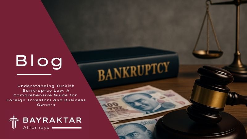 Image for project Understanding Turkish Bankruptcy Law: A Comprehensive Guide for Foreign Investors and Business Owners