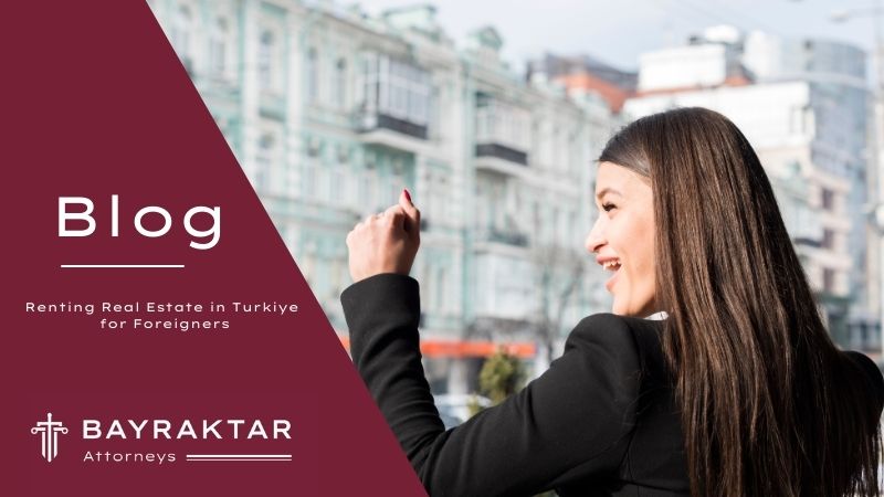 Renting Real Estate in Turkey for Foreigners