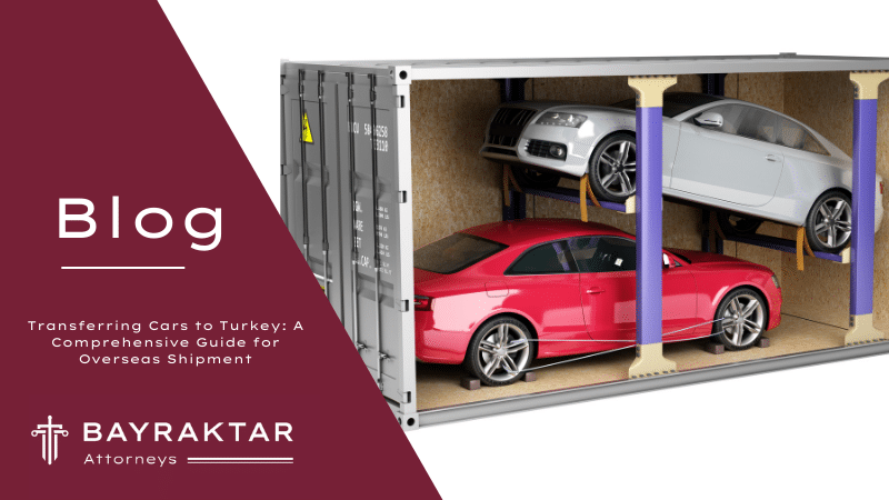 Transferring Cars to Turkey: A Comprehensive Guide for Overseas Shipment