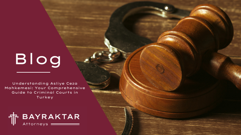 Understanding Asliye Ceza Mahkemesi: Your Comprehensive Guide to Criminal Courts in Turkey