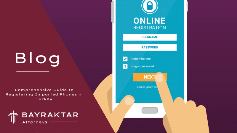 Comprehensive Guide to Registering Imported Phones in Turkey