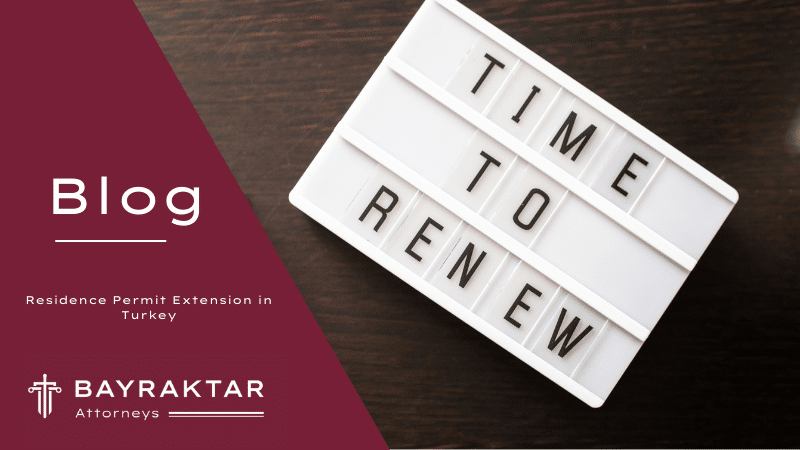 Residence Permit Extension in Turkey